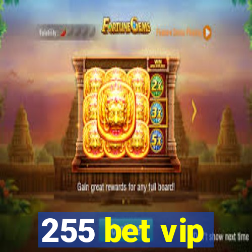 255 bet vip